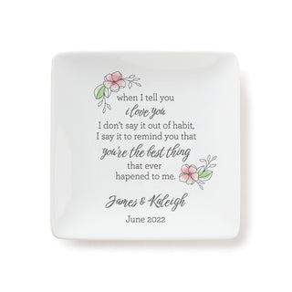 You're The Best Thing That Ever Happened Square Trinket Dish